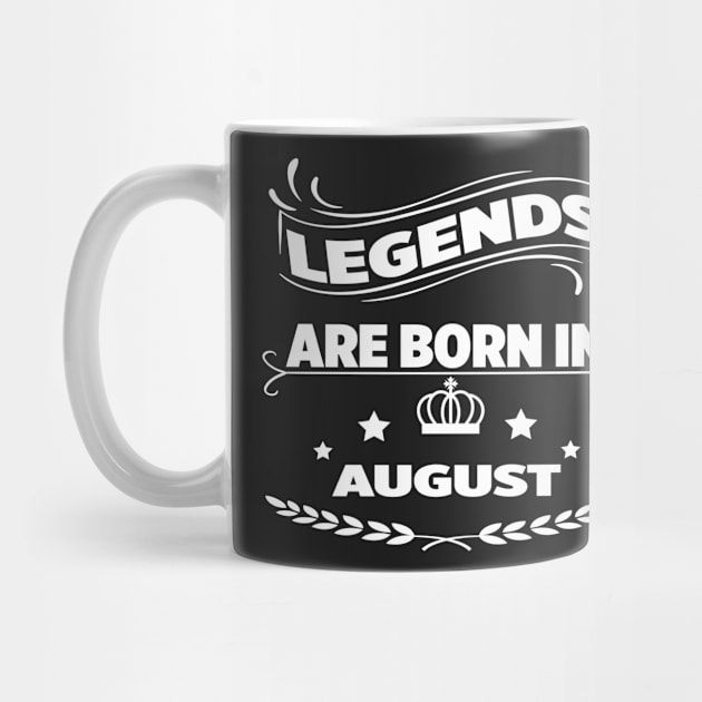 Legends are born in august by melcu